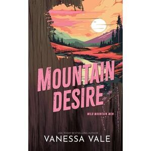 Mountain Desire -- Vanessa Vale